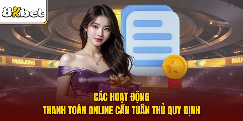 Các hoạt động thanh toán online cần tuân thủ quy định