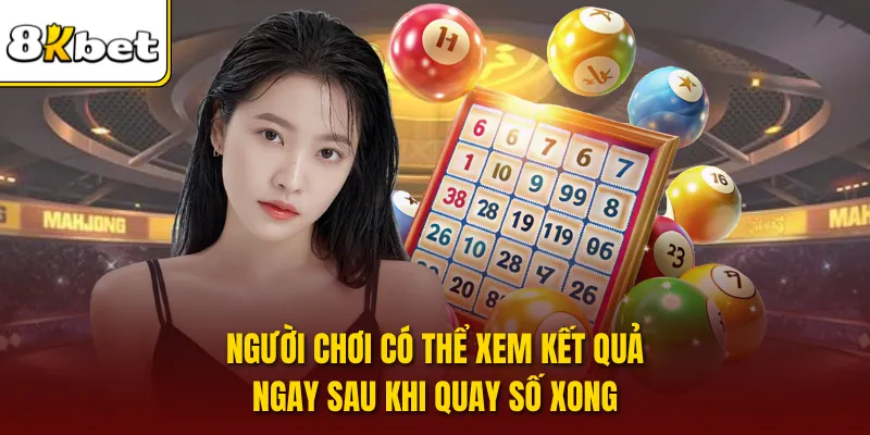 Người chơi có thể xem kết quả ngay sau khi quay số xong